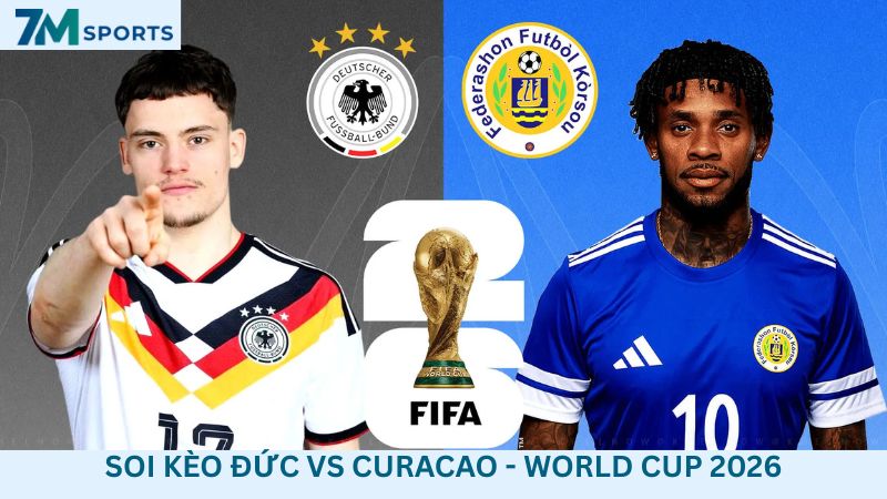 Soi kèo Đức vs Curacao 00h00 ngày 15/06/2026 – World Cup 2026