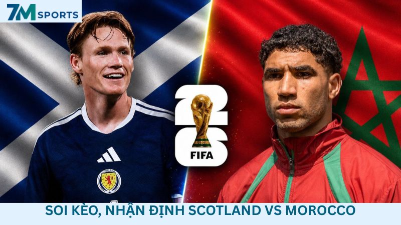 Soi kèo Scotland vs Morocco 05h00 ngày 20/06/2026 – World Cup 2026