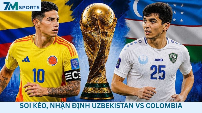 Soi kèo Uzbekistan vs Colombia 09h00 ngày 18/06/2026 – World Cup 2026